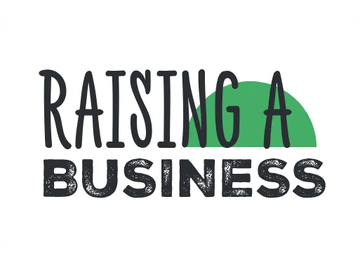 Raising a Business Podcast.