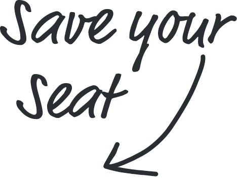Save your seat